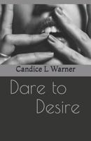 Dare to Desire: Deluxe Edition 1793365024 Book Cover
