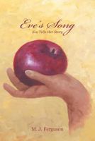 Eve's Song: Eve Tells Her Story 1449749852 Book Cover