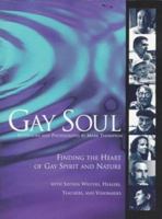 Gay Soul: Finding the Heart of Gay Spirit and Nature with Sixteen Writers, Healers, Teache 006251041X Book Cover