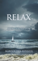 Relax : Jesus' Peace in the Midst of It All Volume 1 1728317320 Book Cover