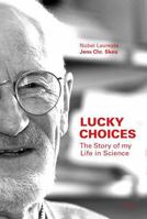 Lucky Choices: The Story of My Life in Science 8793060351 Book Cover