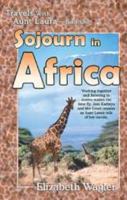 Sojourn in Africa (Travels with Aunt Laura, Book One) by Elizabeth Wagler 087813607X Book Cover
