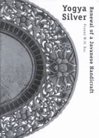 Yogya Silver: Renewal of a Javanese Handicraft 9068321838 Book Cover
