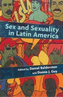 Sex and Sexuality in Latin America 0814712908 Book Cover