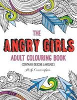 The Angry Girls' Adult Colouring Book 1539137708 Book Cover