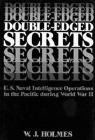 Double-Edged Secrets: U.S. Naval Intelligence Operations in the Pacific During World War II (Bluejacket Books) 0870211625 Book Cover
