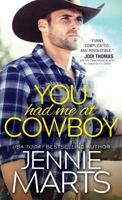 You Had Me at Cowboy 1492655724 Book Cover