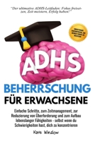 ADHS-Beherrschung für Erwachsene: Einfache Schritte zum Zeitmanagement, zur Reduzierung von Überforderung und zum Aufbau lebenslanger Fähigkeiten 1923422227 Book Cover