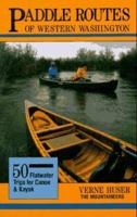 Paddle Routes of Western Washington: 50 Flatwater Trips for Kayak and Canoe 0898862310 Book Cover