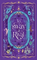 To Sway A Rival B0F1DTV2FQ Book Cover