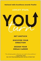You Turn: Get Unstuck, Discover Your Direction, and Design Your Dream Career 1950665690 Book Cover