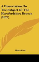 A Dissertation On the Subject of the Herefordshire Beacon 1165253003 Book Cover