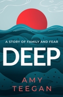 Deep: A Story of Family and Fear 1949153274 Book Cover
