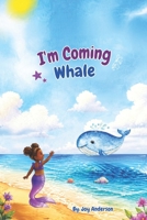 I'm Coming Whale! B0HKJJRYQ2 Book Cover