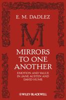 Mirrors to One Another: Emotion and Value in Jane Austen and David Hume 1405193484 Book Cover