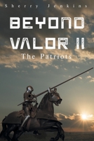 Beyond Valor II: The Patriots 1643147994 Book Cover