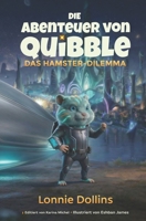 Die Abenteuer von Quibble – Das Hamster-Dilemma: Ein lustiges Alien-Abenteuer und herzerwärmende Hamster-Freundschaft für Kinder (German Edition) B0GYVW8XWF Book Cover