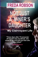 Not Just a Miner's Daughter: My Clairvoyant Life B0DRSGYQQQ Book Cover