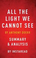 All the Light We Cannot See: By Anthony Doerr Summary & Analysis 1944195939 Book Cover