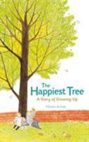 The Happiest Tree: A Story of Growing Up 1250145678 Book Cover