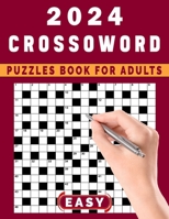 2024 Easy Crossword Puzzles Book For Adults: 100 medium to hard crossword puzzles available for adults and seniors With Solution. B0CTYGHJ26 Book Cover