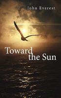Toward the Sun 145025019X Book Cover