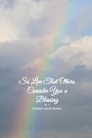So Live That Others Consider You a Blessing Sketchbook Journal Notebook 1790717000 Book Cover