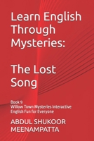 Learn English Through Mysteries: The Lost Song: Book 9 Willow Town Mysteries Interactive English Fun for Everyone (LEARN ENGLISH THROUGH STORIES- Willow Town Mysteries series) B0FMP4VWHP Book Cover