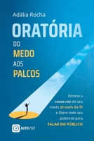 Oratória Do medo aos palcos - Elimine a causa-raiz do seu medo através da fé e libere todo seu potencial para falar em público (Portuguese Edition) 6585757343 Book Cover