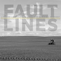 Fault Lines: Life and Landscape in Saskatchewan’s Oil Economy 088755783X Book Cover