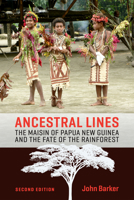 Ancestral Lines: The Maisin of Papua New Guinea and the Fate of the Rainforest 1442635924 Book Cover