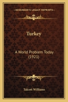 Turkey: A World Problem Today 0548758255 Book Cover