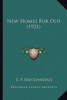 New Homes For Old 1981993355 Book Cover