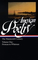 American Poetry: The Nineteenth Century, Vol. 1: Freneau to Whitman 1883011361 Book Cover
