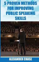 5 Proven Methods for Improving Public Speaking Skills 1536989177 Book Cover