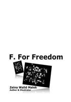 F. for Freedom! 1543006086 Book Cover