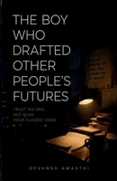 The Boy Who Drafted Other People’s Futures B0H5X9NKHK Book Cover