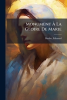 Monument Ã La Gloire De Marie 1024398692 Book Cover