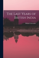 The Last Years of British India B0000CNQ56 Book Cover