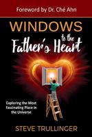 Windows to the Father's Heart 1942056427 Book Cover