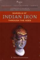 Marvels of Indian Iron Through the Ages. Contribution to History of Indian Science and Technology Series 8129111845 Book Cover