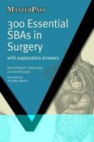 300 Essential Sbas in Surgery: With Explanatory Answers 1846192900 Book Cover