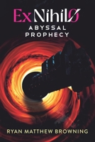 Ex Nihilo: Abyssal Prophecy 1739033000 Book Cover