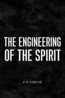 The engineering of the spirit: B08PXK53CQ Book Cover