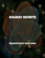 Holiday Secrets: The Bletchley Park Girls B0FPB4SQWM Book Cover