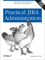 Practical JIRA Administration 1449305415 Book Cover