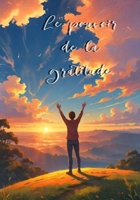Le pouvoir de la gratitude (French Edition) B0FD8C7RTJ Book Cover