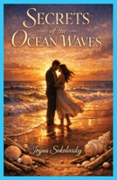 Secrets of the Ocean Waves: Novella,Romance,Love,Betrayal,Read it in one sitting,Emotional stand alone romance.Happy at the end. B0HCKBHN1X Book Cover