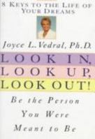 Look In, Look Up, Look Out!: Be the Person You Were Meant to Be 0446518638 Book Cover