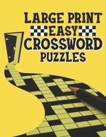 Large Print Easy Crossword Puzzles: Fun Crossword Puzzle Book For Anyone, Ultimate Crossword Book, Crossword Puzzle Books Easy, Boost Your Brain B09SP8JPVL Book Cover